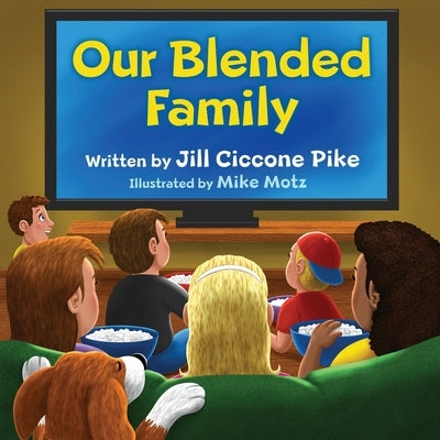 Our Blended Family by Motz, Mike