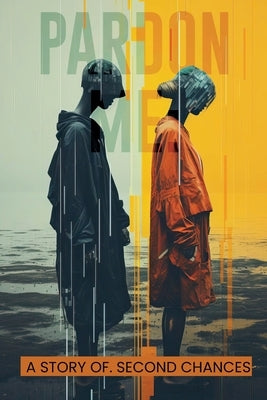Pardon Me: A Story of Second Chances by Loveless, Darryl