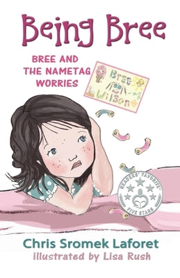 Bree and the Nametag Worries: Bree and the Nametag Worries by Laforet, Chris Sromek