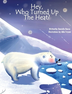 Hey, Who Turned Up The Heat by Haese, Danielle