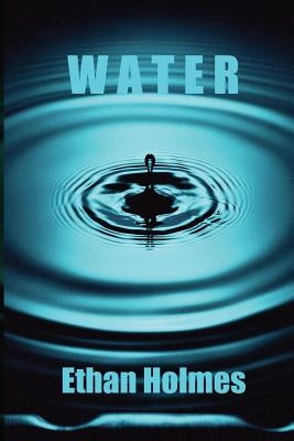 Water by Holmes, Ethan