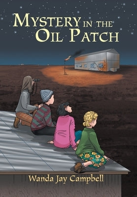Mystery in the Oil Patch by Campbell, Wanda Jay