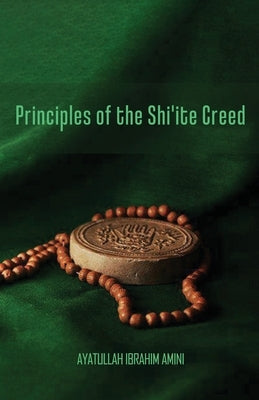 Principles of the Shi'ite Creed by Amini, Ibrahim