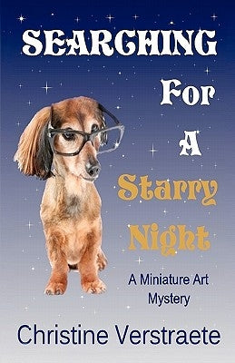 Searching for a Starry Night: A Miniature Art Mystery by Verstraete, Christine