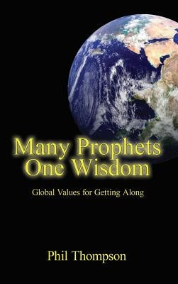 Many Prophets One Wisdom by Thompson, Phil