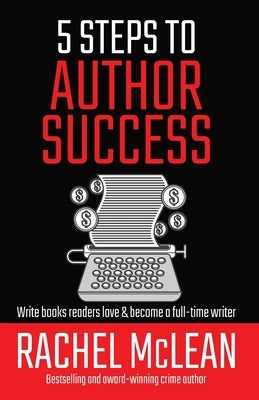 5 Steps to Author Success by McLean, Rachel
