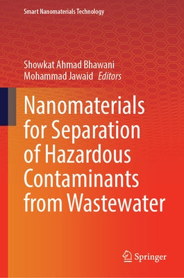 Nanomaterials for Separation of Hazardous Contaminants from Wastewater by Bhawani, Showkat Ahmad