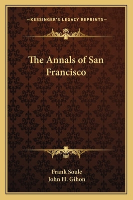 The Annals of San Francisco by Soule, Frank