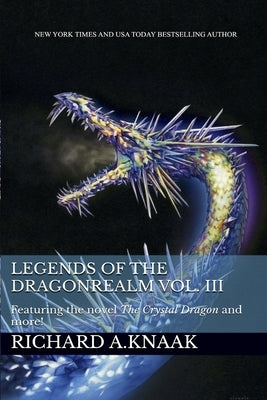 Legends of the Dragonrealm Vol. III by Knaak, Richard a.