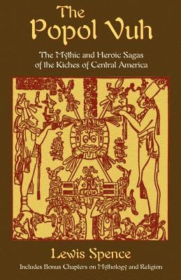 The Popol Vuh by Spence, Lewis