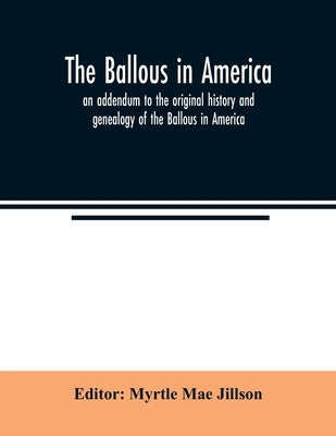 The Ballous in America: an addendum to the original history and genealogy of the Ballous in America by Mae Jillson, Myrtle
