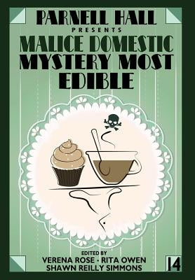Parnell Hall Presents Malice Domestic - Mystery Most Edible by Rose, Verena