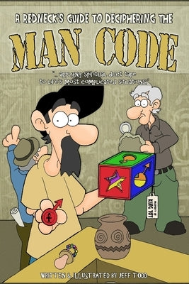 A Redneck's Guide To Deciphering The Man Code by Todd, Jeff