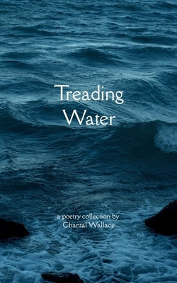 Treading Water by Wallace, Chantal