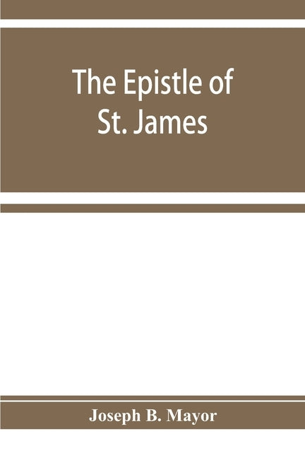 The Epistle of St. James by B. Mayor, Joseph