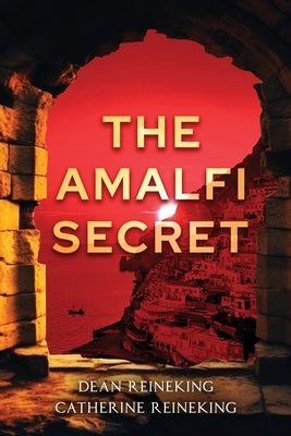 The Amalfi Secret by Reineking, Dean