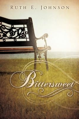 Bittersweet by Johnson, Ruth E.