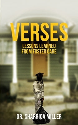 Verses: Lessons Learned From Foster Care by Miller, Sharrica