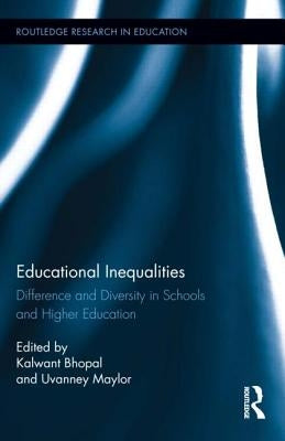 Educational Inequalities: Difference and Diversity in Schools and Higher Education by Bhopal, Kalwant