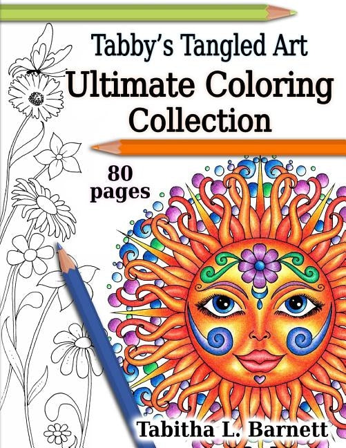 Tabby's Tangled Art Ultimate Coloring Collection: Adult Coloring Book Collection by Barnett, Tabitha L.