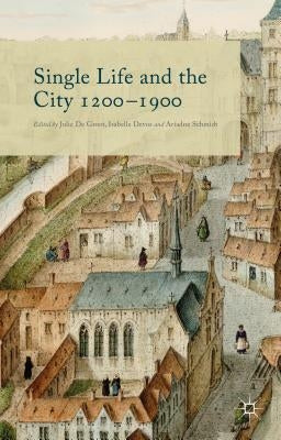 Single Life and the City, 1200-1900 by Devos, Isabelle