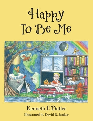 Happy to Be Me by Butler, Kenneth F.