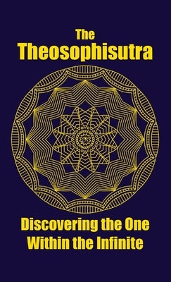 The Theosophisutra: Discovering the One Within the Infinite by Mentzelopoulos, Nikos