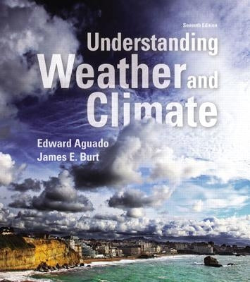 Understanding Weather and Climate by Aguado, Edward