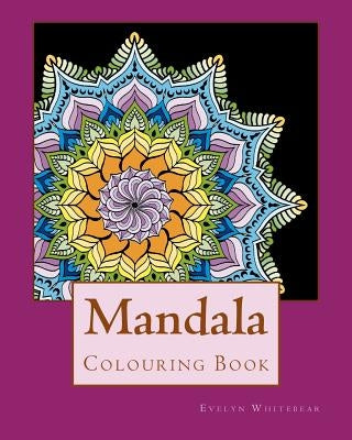 Mandala: Adult Colouring Book by Whitebear, Evelyn