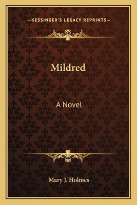 Mildred by Holmes, Mary J.
