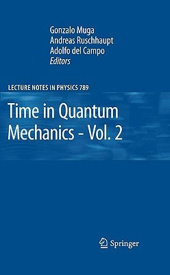 Time in Quantum Mechanics - Vol. 2 by Muga, Gonzalo