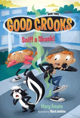 Sniff a Skunk! by Amato, Mary