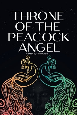 Throne of the Peacock Angel by Khalid, Salim