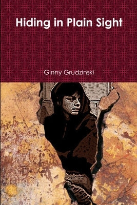 Hiding in Plain Sight by Grudzinski, Ginny