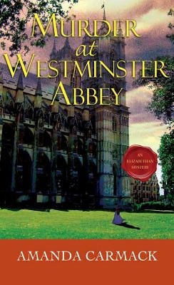 Murder at Westminster Abbey by Carmack, Amanda