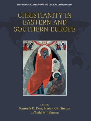 Christianity in Eastern and Southern Europe by Ross, Kenneth R.
