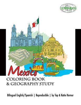 Mexico: Coloring Book & Geography Study, Libro de Clorear y un Estudio de los Estados de Mexico by Hornor, Tap