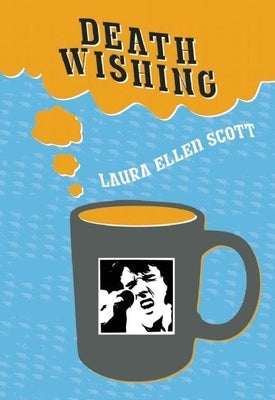 Death Wishing by Scott, Laura Ellen