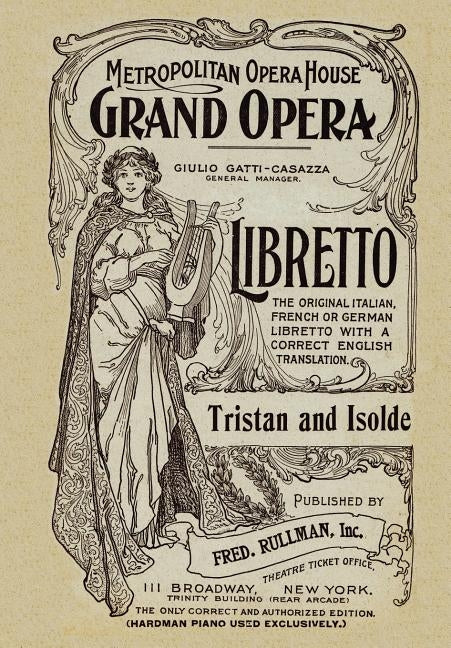Tristan and Isolde: Libretto, German and English Text by Wagner, Richard