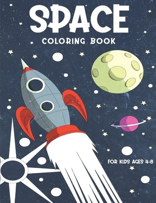 Space Coloring Book For Kids Ages 4-8: : 50 Unique Easy-to-Color Space Images. Color Space Ships, Rockets, Aliens, Astronauts, Planets. by Coloring Books, Acn