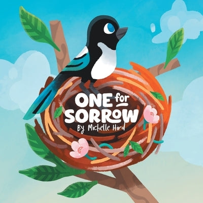 One for Sorrow: An Uplifting Picture Book About Belonging for Ages 5-7 by Hird, Michelle