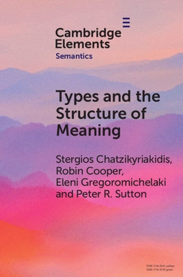 Types and the Structure of Meaning by Chatzikyriakidis, Stergios