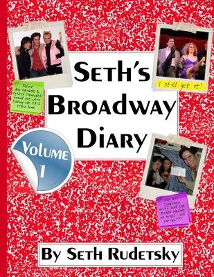 Seth's Broadway Diary, Volume 1 by Rudetsky, Seth