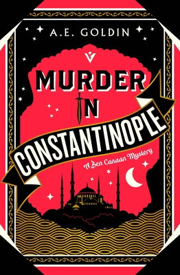Murder in Constantinople by Goldin, A. E.