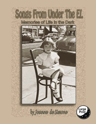 Songs from Under the El, Memories of Life in the Dark by De Simone, Joanne