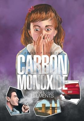 Carbon Monoxide: Medical and Legal Elements by Chiodo, Ernest P.