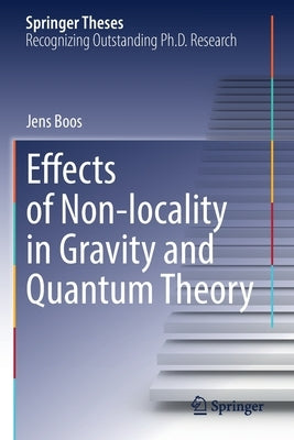 Effects of Non-Locality in Gravity and Quantum Theory by Boos, Jens