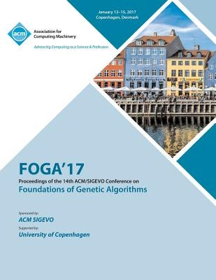 FOGA'17 Foundations of Genetic Algorithms XIV by Foga'17 Conference Committee
