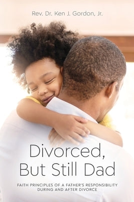 Divorced But Still Dad by Gordon, Ken