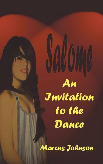 Salome: An Invitation to the Dance by Johnson, Marcus